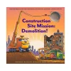 Raincoast Book Distr. Ltd. Construction Site Mission: Demolition! Hot