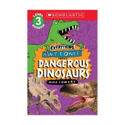 Scholastic Canada Ltd. Everything Awesome About: Dangerous Dinosaurs New