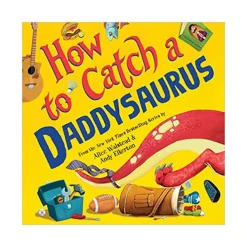 Raincoast Book Distr. Ltd. How to Catch a Daddysaurus Fashion