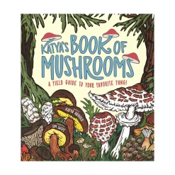 Raincoast Book Distr. Ltd. Katya's Book of Mushrooms Fungi, Fauna, Facts Discount