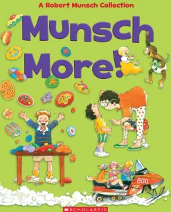 Scholastic Canada Ltd. Munsch More! A Robert Munsch Collection Online
