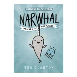Penguin Random House Canada Limited Narwhal and Jelly 1 Narwhal Unicorn Of The Sea Best