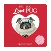 Mastermind Toys Pig the Pug: Love Pug Book New