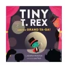 Raincoast Book Distr. Ltd. Tiny T. Rex and the Grand Ta-Da! New