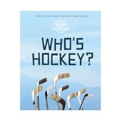 Raincoast Book Distr. Ltd. Who's Hockey? A "Hockey is for Everyone" Outlet
