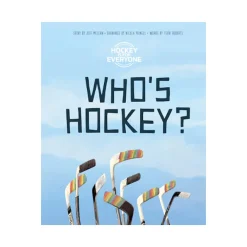 Raincoast Book Distr. Ltd. Who's Hockey? A "Hockey is for Everyone" Outlet